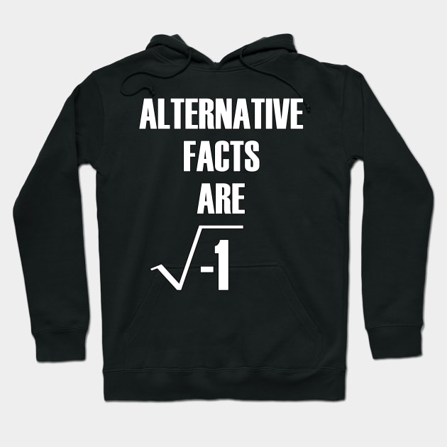 Alternative Facts Are Imaginary by Basement Mastermind Hoodie by BasementMaster